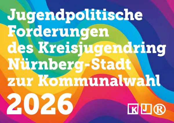 Jugendpolitische Forderungen des Kreisjugendring Nürnberg-Stadt zur Kommunalwahl 2026
